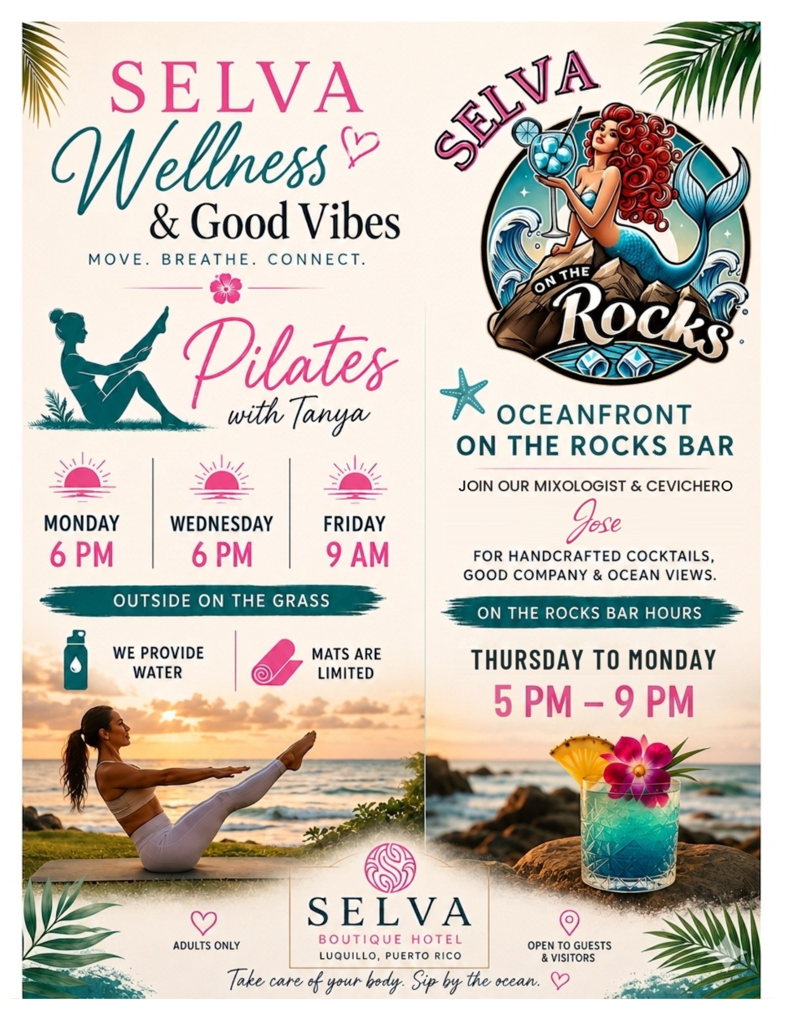 Selva Wellness and On The Rocks hours: Sol Pilates with Tanya Monday and Wednesday 6 PM, Friday 9 AM; On The Rocks Bar Thursday through Monday, 5 to 9 PM, with our mixologist and cevichero Jose